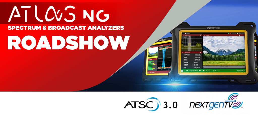 ATLAS NG Roadshow - Meet the NextGen TV ATSC 3.0 analyzers